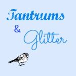Tantrums and Glitter