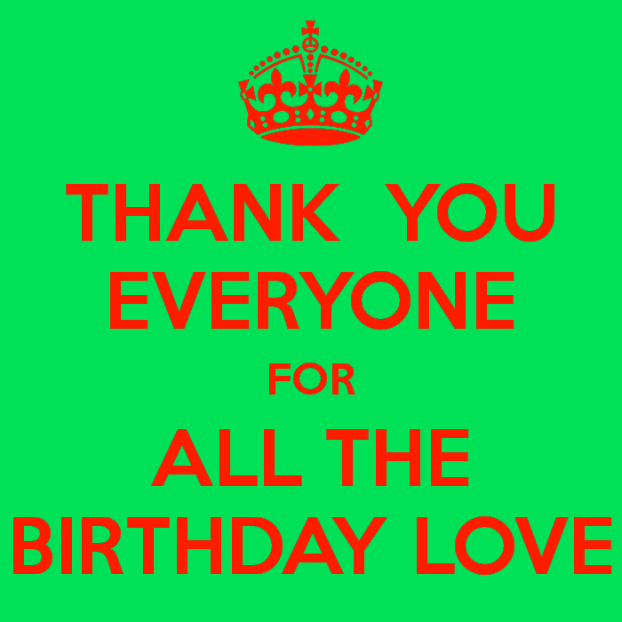 thank-you-everyone-for-all-the-birthday-love_zpsadbe01f1.png